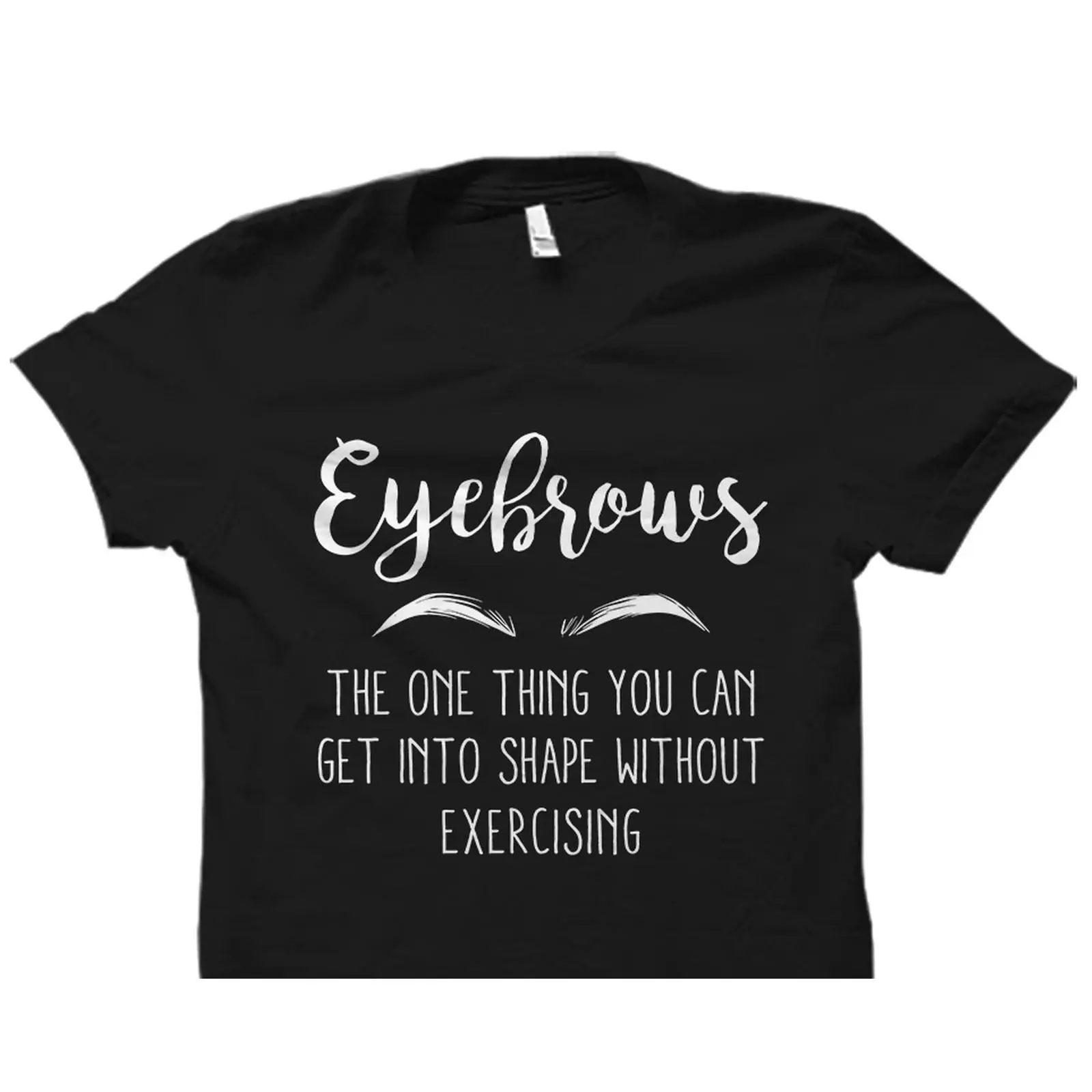 Funny Eyebrows Quote T Shirt M - đánh giá và giá Makeup Is Beauty Quotes